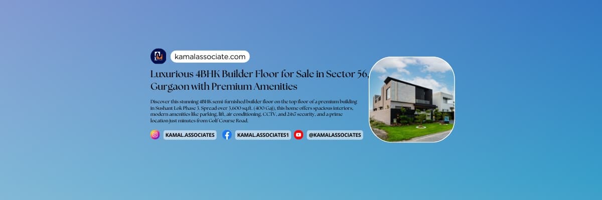 Luxurious 4BHK Builder Floor for Sale in Sector 56, Gurgaon with Premium Amenities