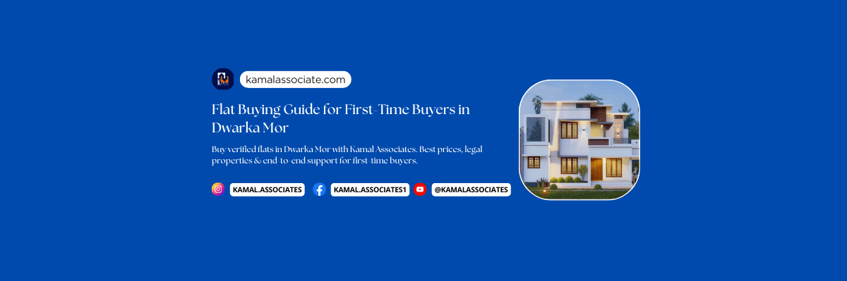 Flat Buying Guide for First-Time Buyers in Dwarka Mor