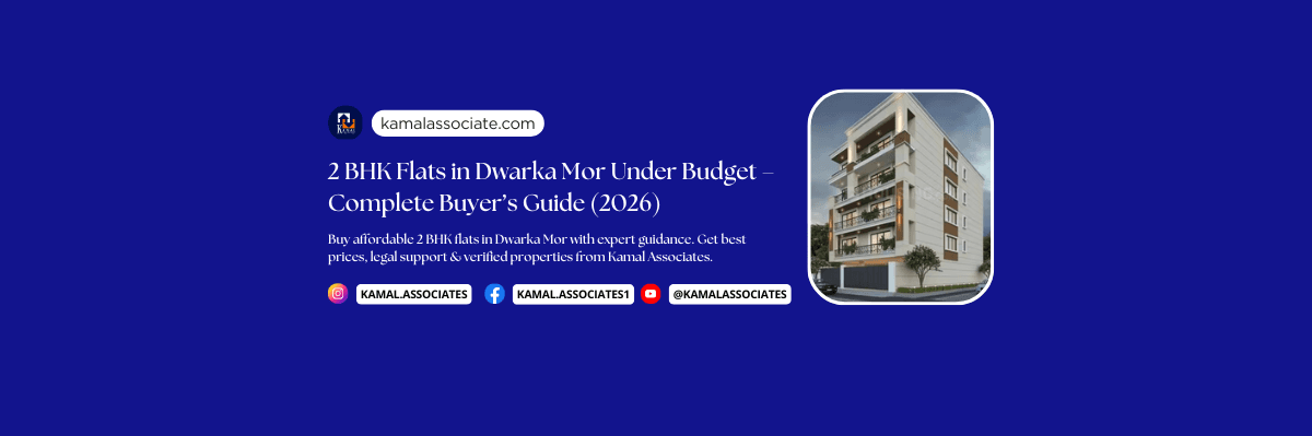 2 BHK Flats in Dwarka Mor Under Budget – Complete Buyer’s Guide (2026)