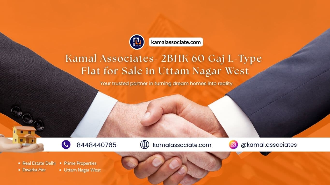 Kamal Associates- 2BHK 60 Gaj L-Type Flat for Sale in Uttam Nagar West