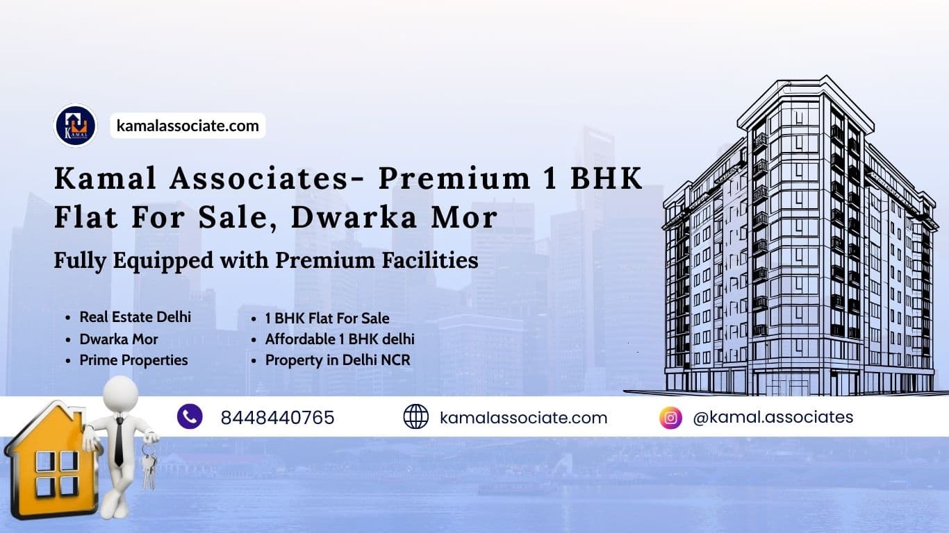 Kamal Associates- Premium 1 BHK flat for sale, Dwarka Mor | Fully Equipped with Premium Facilities