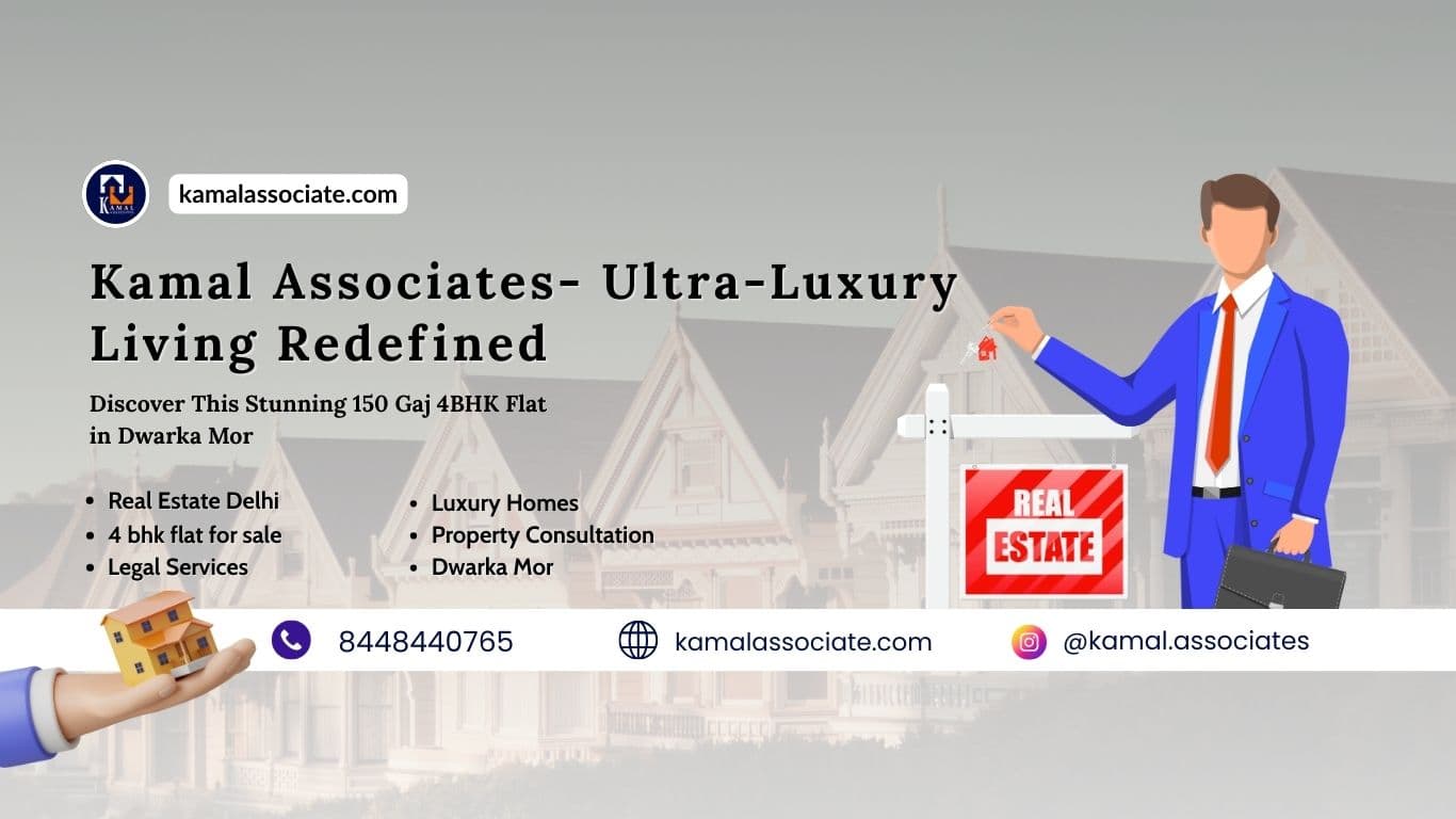 Kamal Associates- Ultra-Luxury Living Redefined: Discover This Stunning 150 Gaj 4BHK Flat in Dwarka Mor