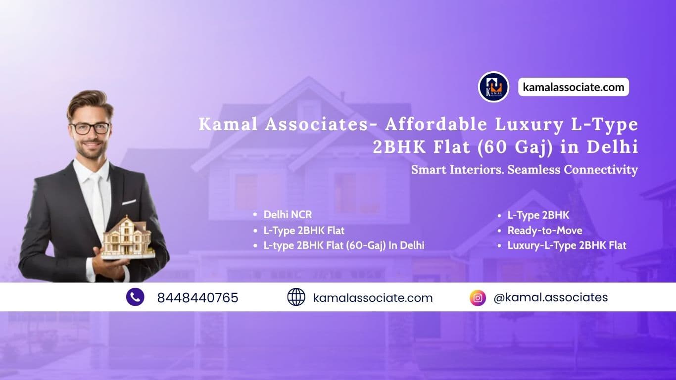 Kamal Associates- Affordable Luxury L-Type 2BHK Flat (60 Gaj) in Delhi
