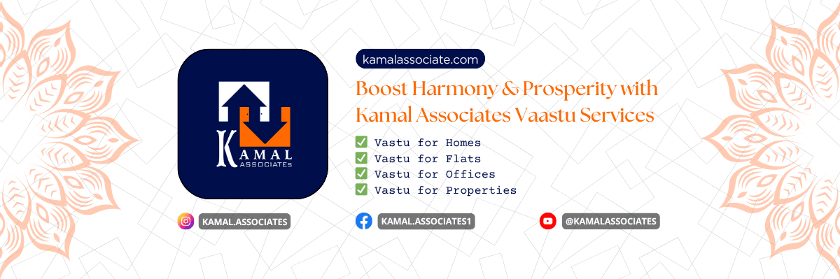 Boost Harmony & Prosperity with Kamal Associates Vaastu Services