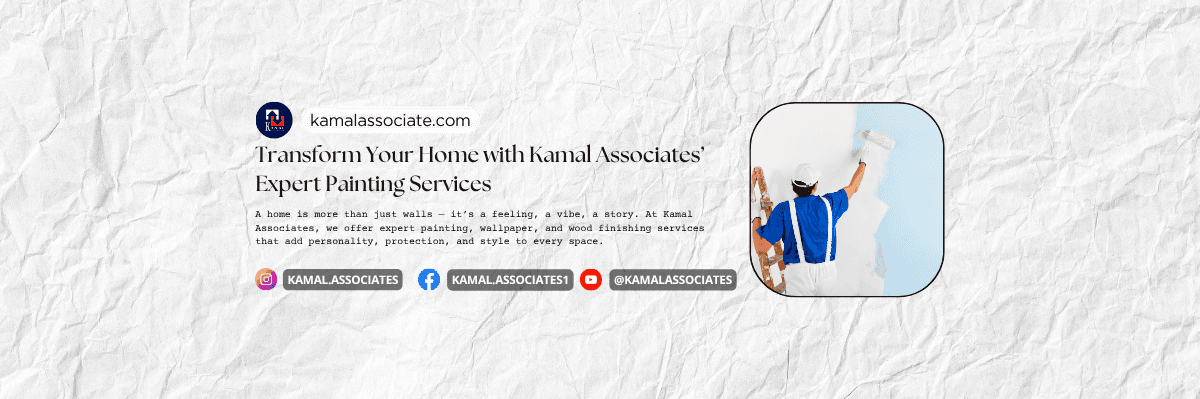 Transform Your Home with Kamal Associates’ Expert Painting Services