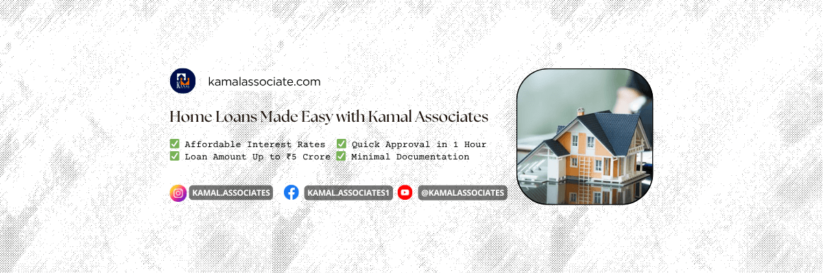 Home Loans Made Easy with Kamal Associates