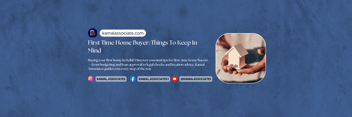 First Time Home Buyer: Things To Keep In Mind