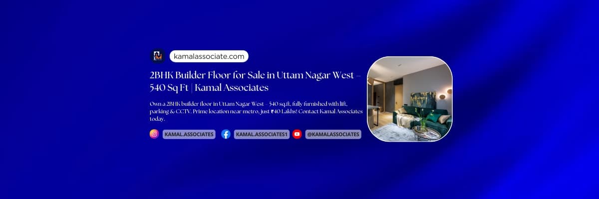 2BHK Builder Floors for Sale in Uttam Nagar West - 540 Sq Ft Kamal Associates