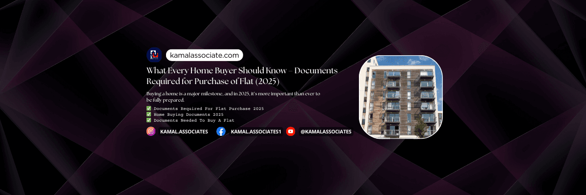 What Every Home Buyer Should Know – Documents Required for Purchase of Flat (2025)